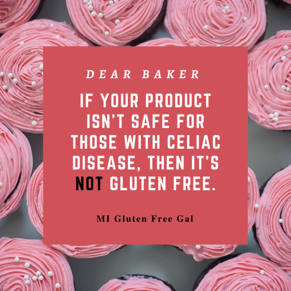 dear bkaer not celiac safe not gluten free