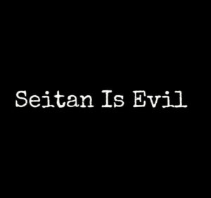 seitan is evil