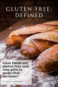 Gluten Free Defined: What and By Whom?