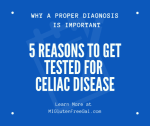 5 Reasons You Need Celiac Disease Testing