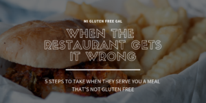 Gluten Reaction: How to Handle Restaurant Mixups