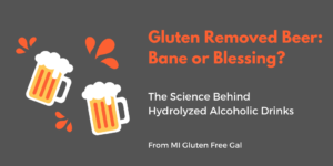 Gluten Removed Beer – Bane or Blessing?