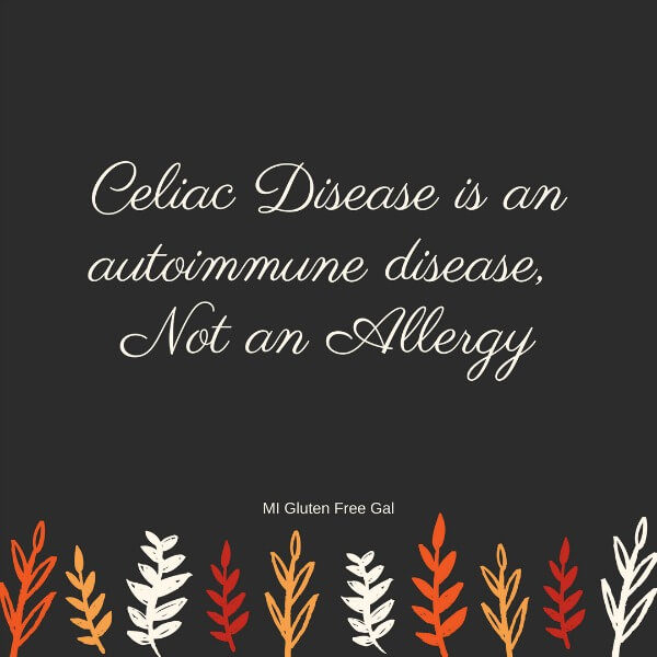 Celiac Disease Truths Celiac is an autoimmune disease