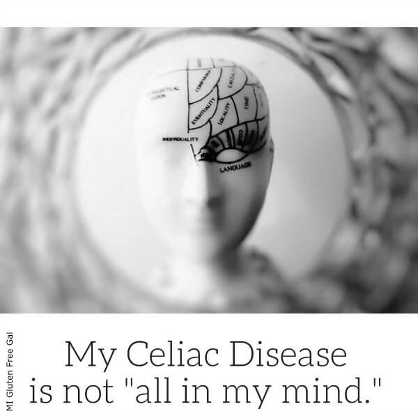 Celiac Disease truths not all in my mind