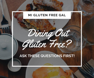 Dining Out Gluten Free? – Ask These Questions First!