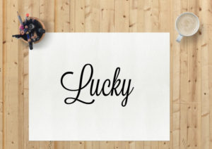 “Lucky”: My Story