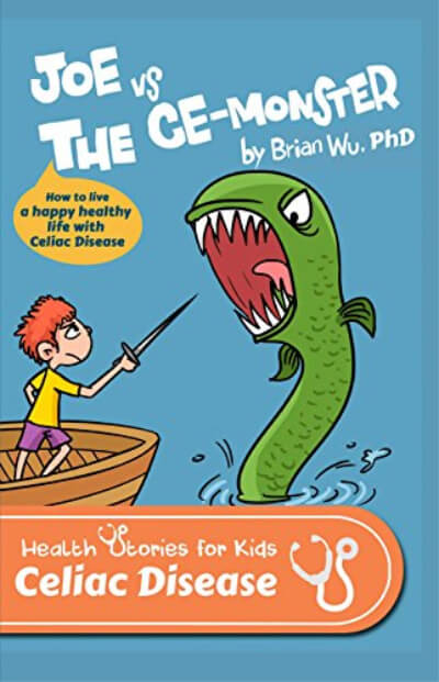 Joe vs the Ce Monster by Dr Brian Wu Celiac Disease Children's books