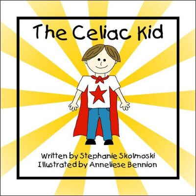 The Celiac Kid by Stephanie Skolmoski Celiac Disease Children's Books