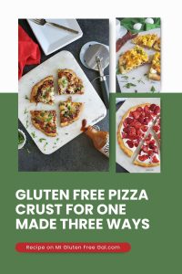 Gluten Free Pizza Crust for One Prepared Three Ways
