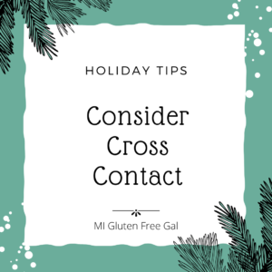 Gluten Free Holiday Tip Cross Contact