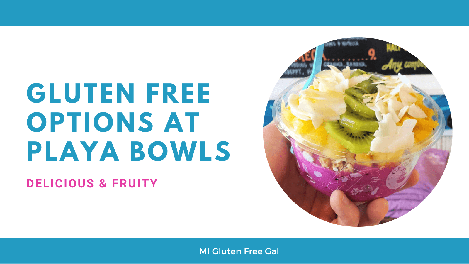 Playa Bowls Gluten Free Options MI Gluten Free Gal