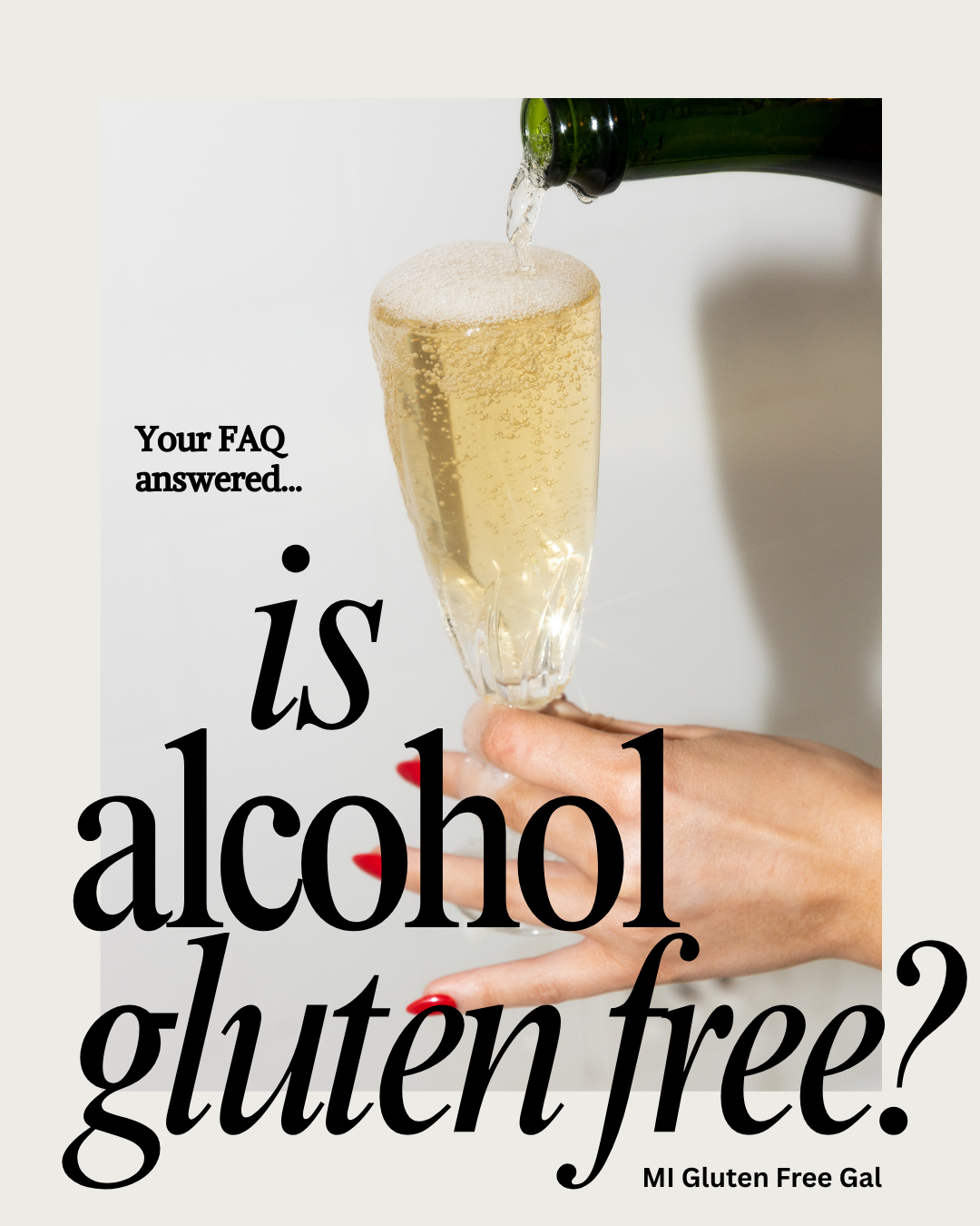 Is Alcohol Gluten Free? - MI Gluten Free Gal